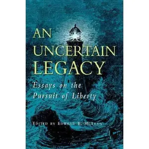 USED-An Uncertain Legacy: Essays on the Pursuit of Liberty by McInerny, Ralph M. (Paperback)