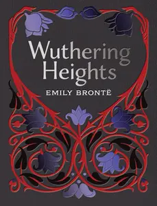 Wuthering Heights -- Emily Bronte, Hardcover