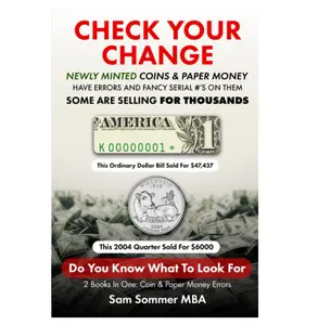 Check Your Change Newly Minted Coins & Paper Money Have Errors and Fancy Serial #'s On Them Some Are Selling For Thousands: Do You Know What To Look For 2 Books In One Coin & Paper Money Errors