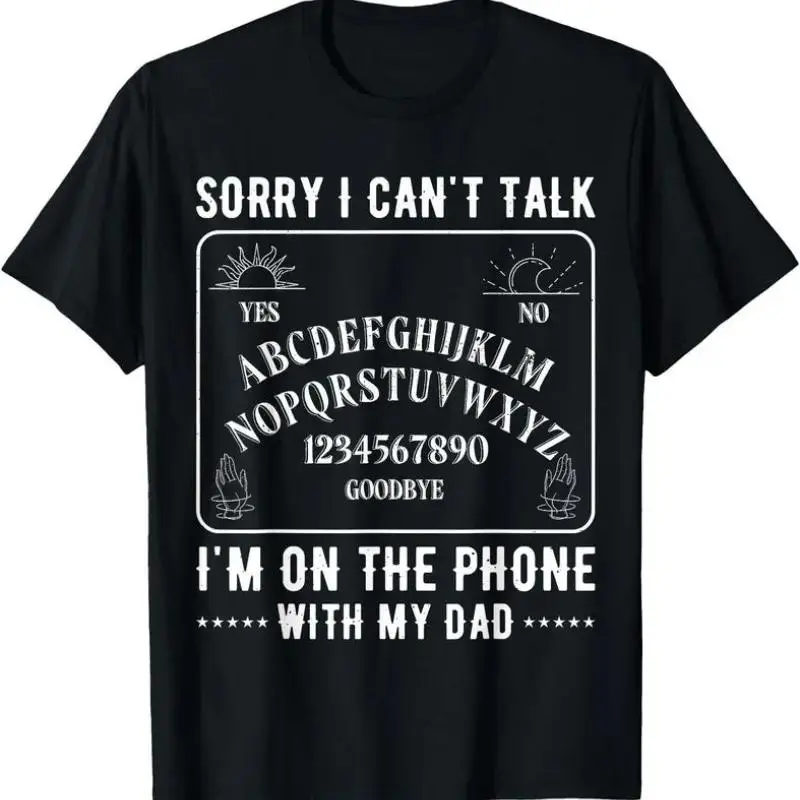 Men's Unisex "Sorry I Can't Talk I'm On The Phone With My Dad" Ouija Board T-Shirt, Richie Rich Clothes