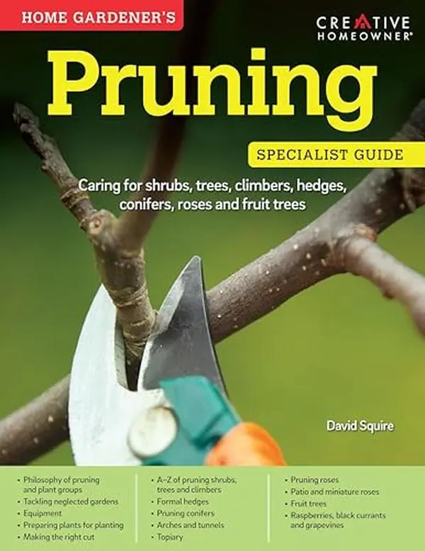 USED-Home Gardener's Pruning: Caring for Shrubs, Trees, Climbers, Hedges, Conifers, Roses and Fruit Trees by Squire, David (Paperback)