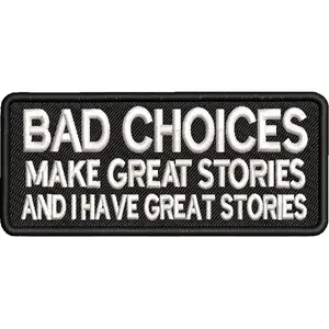 Bad Choices Make Great Stories Patch – Funny Embroidered Iron-On or Sew-On Patch for Jackets, Vests, Backpacks