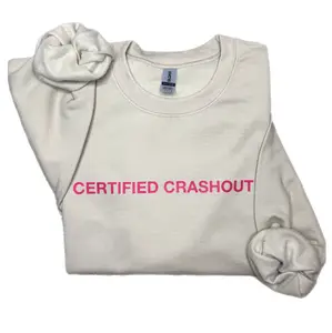 Certified Crashout Sweatshirt, Gift For Women, Unisex Cotton Casual Streetwear Top for Women