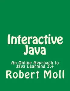 USED-Interactive Java: An Online Approach to Java Learning 3.4, Revised 2017 by Robert Moll (Paperback)
