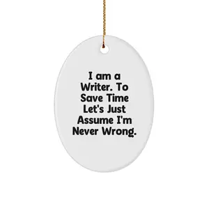 Funny Writer Christmas Oval Ornament Gifts for Him Friends from Family - Oval Writer Decorations with Quote I'm Never Wrong