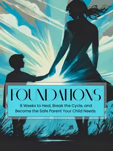 FOUNDATIONS — 8-Week Healing Journal for Parents