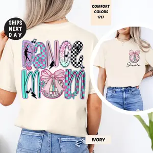 [PLS NOTE] Comfort Colors Custom Dance Mom  2 Sides Shirt, Playful Gift for Dance Mom, Aesthetic Mother's Day Gift Design, Trendy Oversized Dance Mom Life Tee, Premium Garment Dyed Dance Lover Competition Apparel