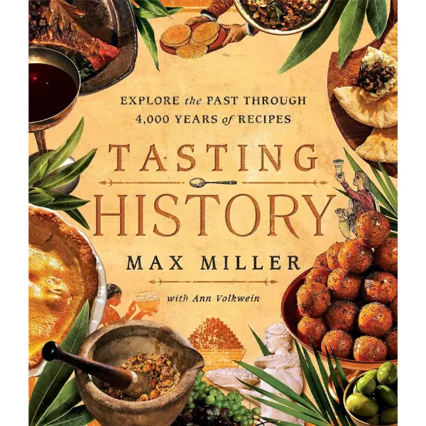 Tasting History: English Hardcover Cookbook - Explore 4,000 Years of Historical Cuisine, World Culture & Modern Connections, Honey & Poppy Recipes, Beautiful Photographs, Vintage Artwork for Avid Cooks (Lifestyle & Hobbies, Recipes & Cooking)