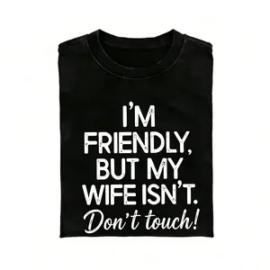 I'm Friendly But My Wife Isn't Funny Warning T-shirt, Men'S Casual Streetwear T-shirt,  Casual Streetwear A303