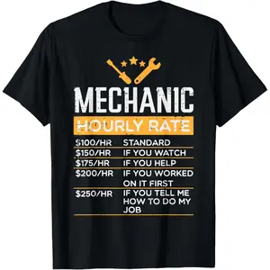 Mechanic Hourly Rate Funny Labor Rates Men Women T-Shirt   100% cotton T-shirt