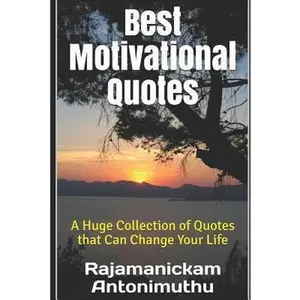 USED-Best Motivational Quotes: A Huge Collection of Quotes that Can Change Your Life by Antonimuthu, Rajamanickam (Paperback)