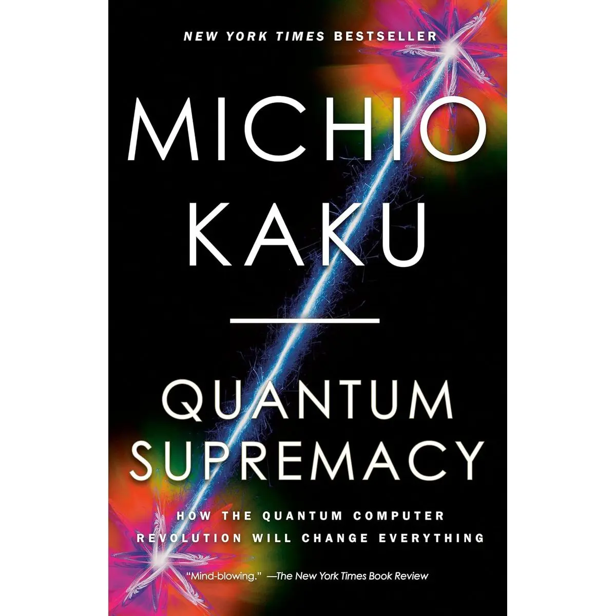 Quantum Supremacy: How the Quantum Computer Revolution Will Change Everything Paperback – May 21, 2024