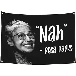Nah Rosa Parks 3x5Ft Flag Motivational Language American Tapestry for for Wall Hanging College Dorm Men Cave Decoration Banner with 4 Bass Gromments