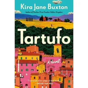 Tartufo -- Kira Jane Buxton, Hardcover