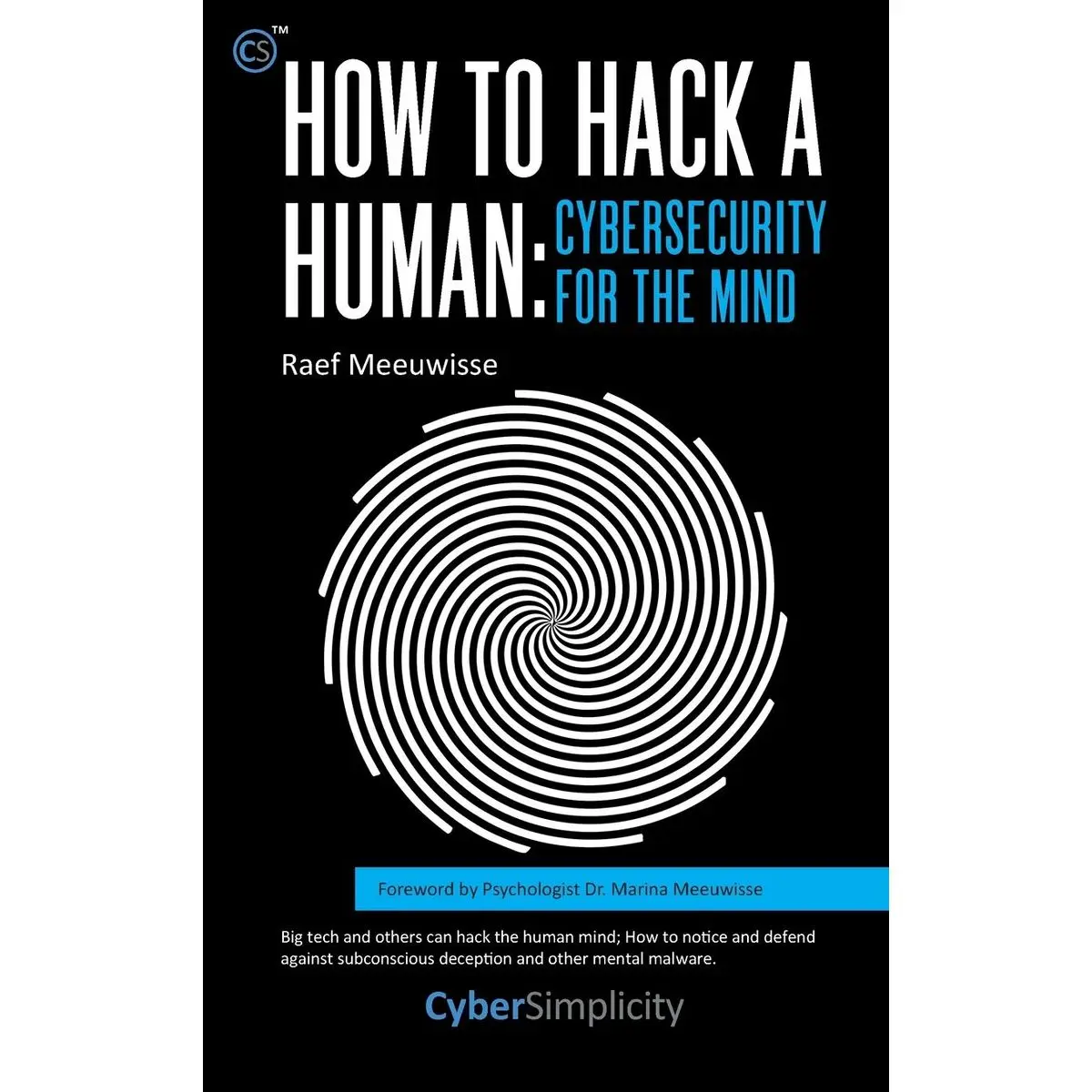 How to Hack a Human: Cybersecurity for the Mind Hardcover – January 9, 2019