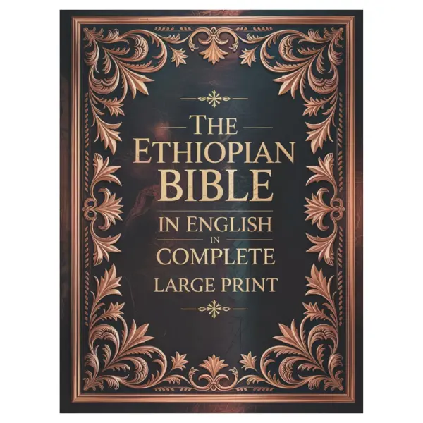 The Ethiopian Bible in English in Complete Large Print: The Apocrypha of the Orthodox Tewahedo Church With The Missing Deuterocanonical Books Like ... Ethiopic Didascalia, and Many others Hardcover