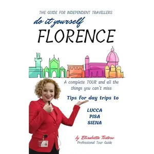 DO-IT-YOURSELF FLORENCE: The Guide for Independent Travellers (DO-IT-YOURSELF GUIDES) Paperback – March 15, 2024