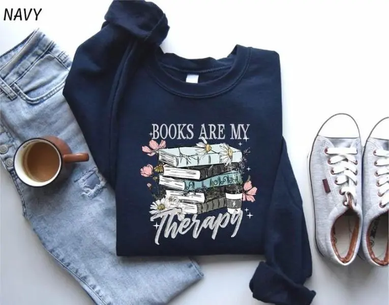 Books Are My Therapy T-Shirt Sweatshirt Hoodie - Book Lover Shirt Cute Readers Sweatshirt Gift For Readers Flower Book Hoodie Book Lover Sweatshirt Crewneck Bottom