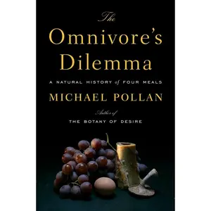 The Omnivore's Dilemma: A Natural History of Four Meals Hardcover – April 11, 2006