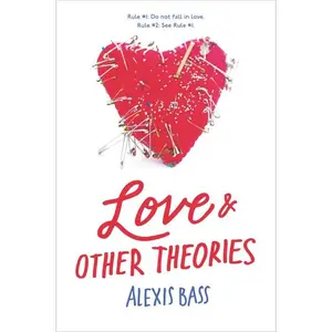 Love and Other Theories by Alexis Bass [Paperback Book]