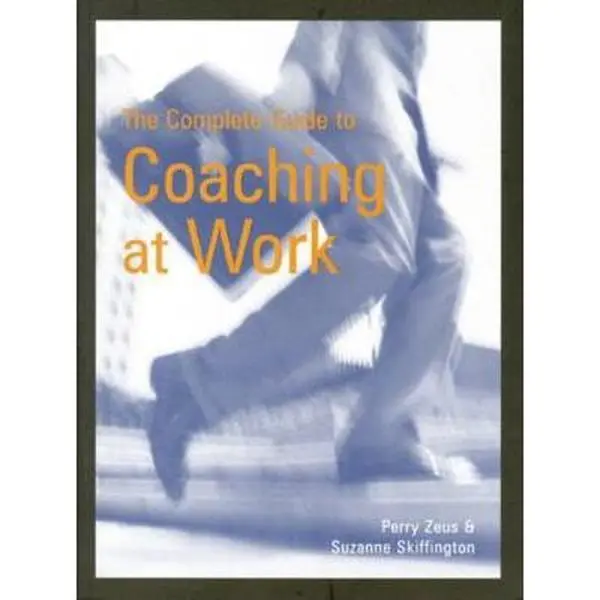 USED-The Complete Guide to Coaching at Work by Perry Zeus (Paperback)