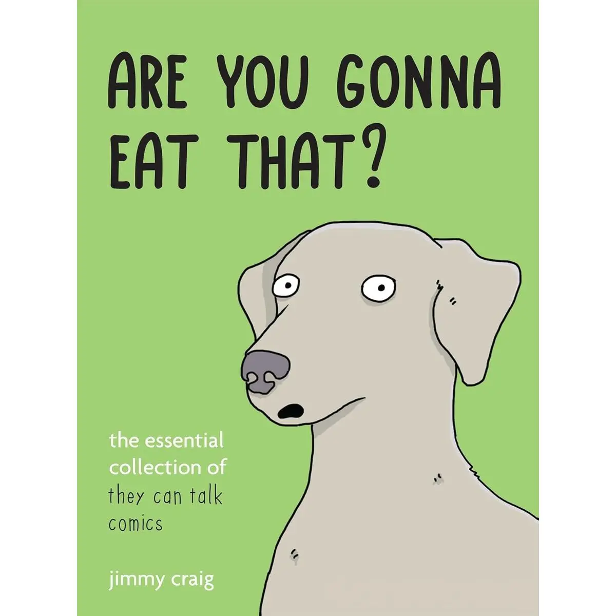 Are You Gonna Eat That?: The Essential Collection of They Can Talk Comics Paperback – September 3, 2024