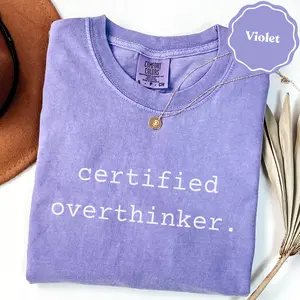 Certified Overthinker T-Shirt, Funny Slogan, Comfort Colors Tee