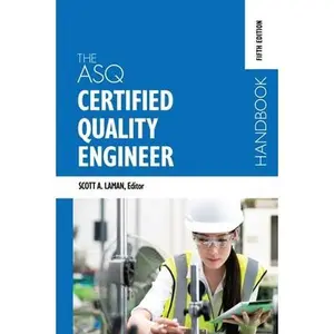 The ASQ Certified Quality Engineer Handbook, Fifth Edition -- Scott A. Laman, Hardcover