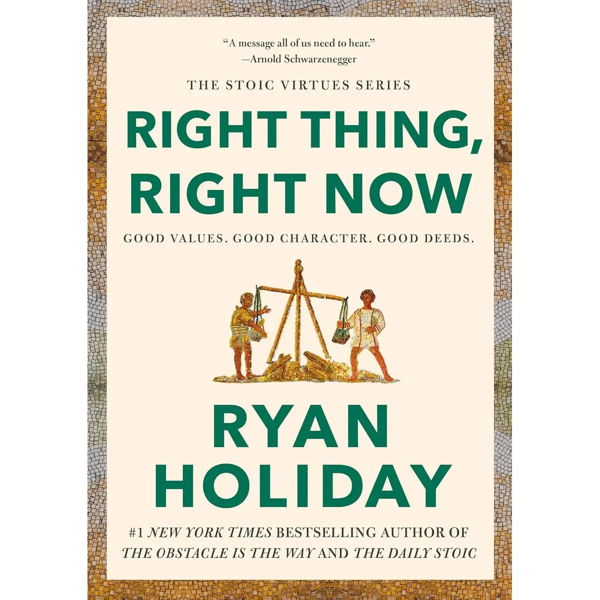Right Thing, Right Now: Good Values. Good Character. Good Deeds. (The Stoic Virtues Series) Hardcover – June 11, 2024