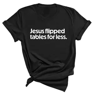 Jesus flipped tables for less Unisex Tee