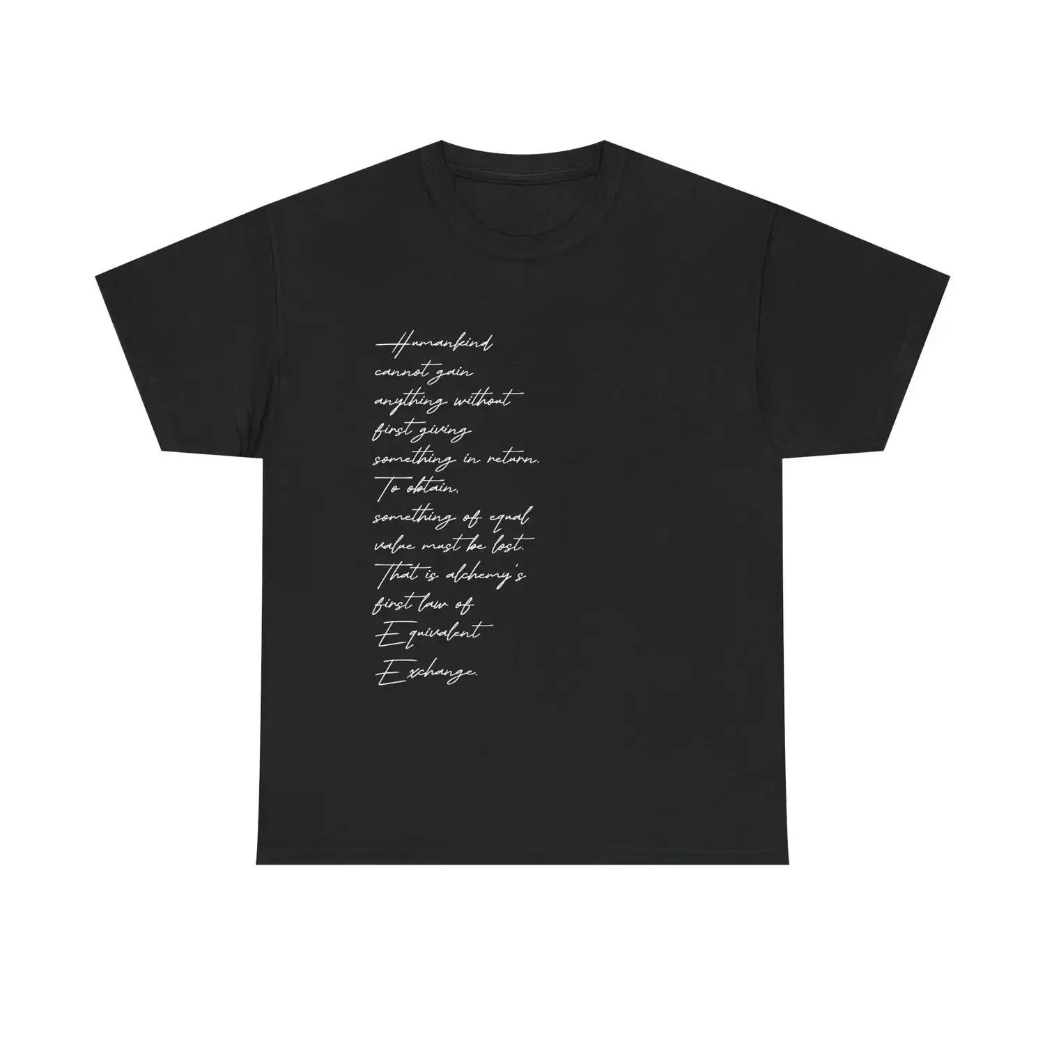 Equivalent Exchange Alchemy First Law Philosophy Tshirt Deep Thought Wisdom Humankind Life Lesson Script Font Tee Inspirational Gift Idea Minimalist Apparel Present for Thinkers