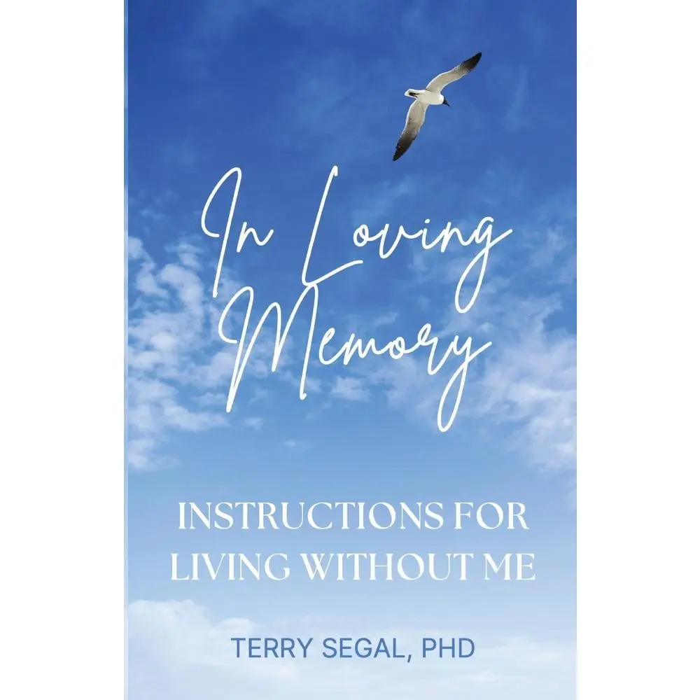 Like New English Memorial Softcover Book - In Loving Memory: Instructions for Living Without Me by Terry Segal (0.27 lbs)