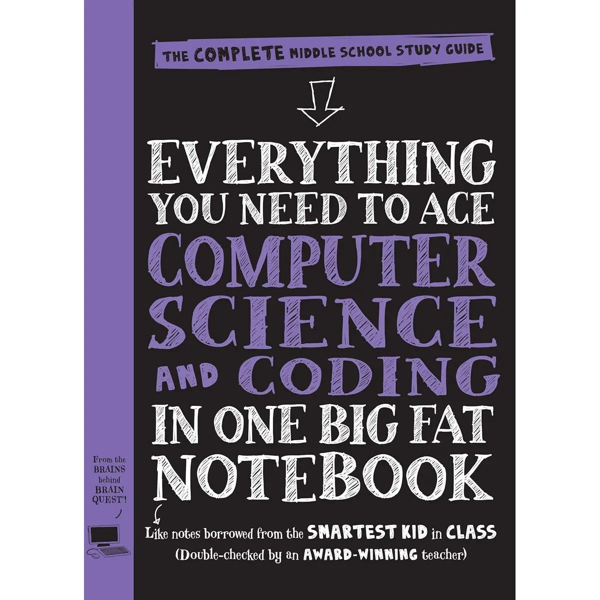 Everything You Need to Ace Computer Science and Coding in One Big Fat Notebook: The Complete Middle School Study Guide (Big Fat Notebooks) Paperback – Illustrated, April 14, 2020