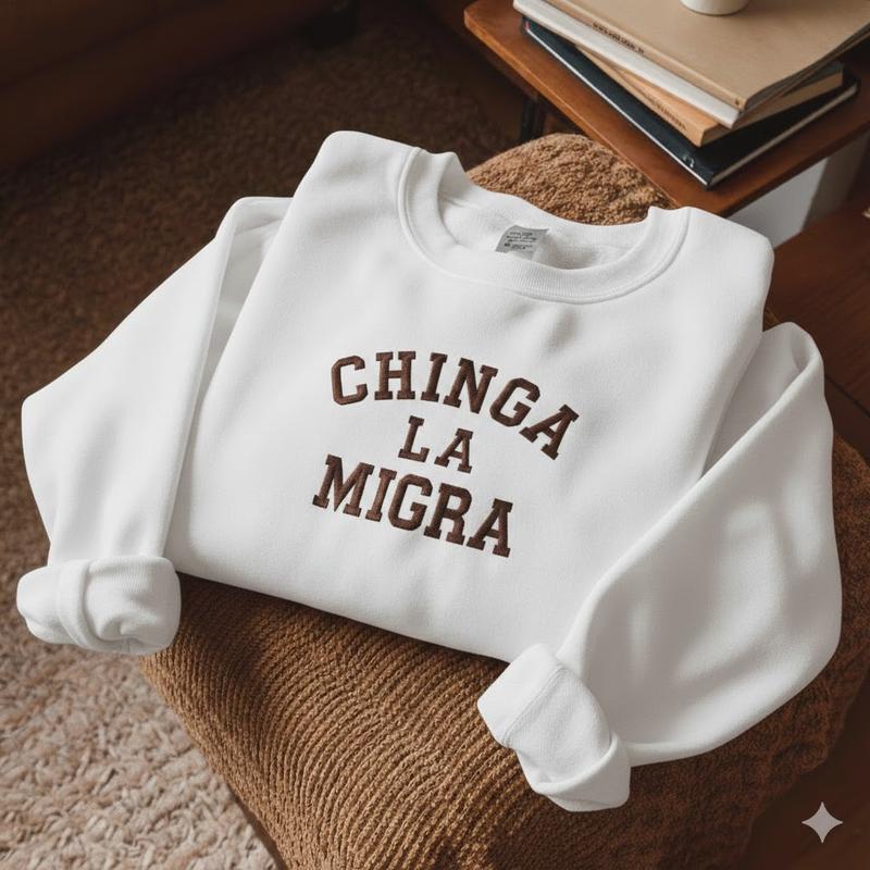 [SHIP FROM US] Chinga La Migra Embroidered T-shirt, Sweater, Hoodie, Political Statement Social Justice Apparel
