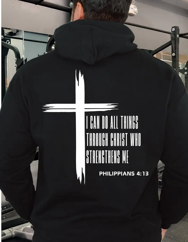 Philippians 4:13 I Can Do All Things Through Christ Who Strengthens Me Men’s Bible Verse Hoodie, Gym Apparel, Weightlifting Hoodie, Gym Wear  T-shirt, sweater and Hoodie