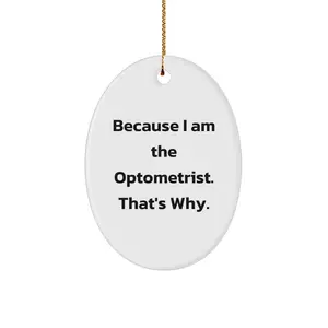 Optometrist Christmas Oval Ornament, Funny Quote Gifts from Men, Women, Friends, or Family for Optometrist, Oval Ornament Decorations