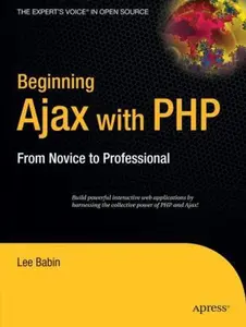 USED-Beginning Ajax with PHP: From Novice to Professional by Babin, Lee (Paperback)