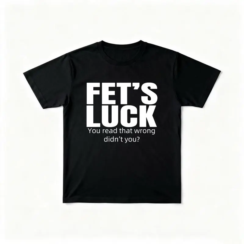 Trending Humor Tee |     FET’S LUCK Optical Trick Shirt