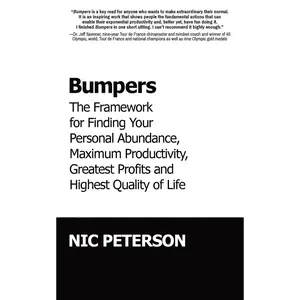 Bumpers: The Framework for Finding Your Personal Abundance, Maximum Productivity, Greatest Profits and Highest Quality of Life Paperback – April 12, 2022