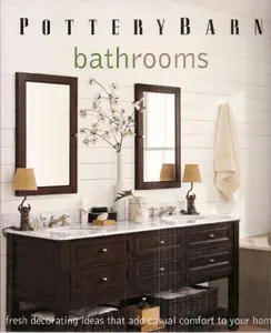 USED-Pottery Barn Bathrooms: Fresh Decorating Ideas That Add Casual Comfort to Your Home by Unknown (Paperback)