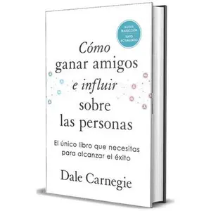 Cómo Ganar Amigos E Influir Sobre Las Personas (Edición de Regalo) / How to Win Friends & Influence People -- Dale Carnegie, Hardcover
