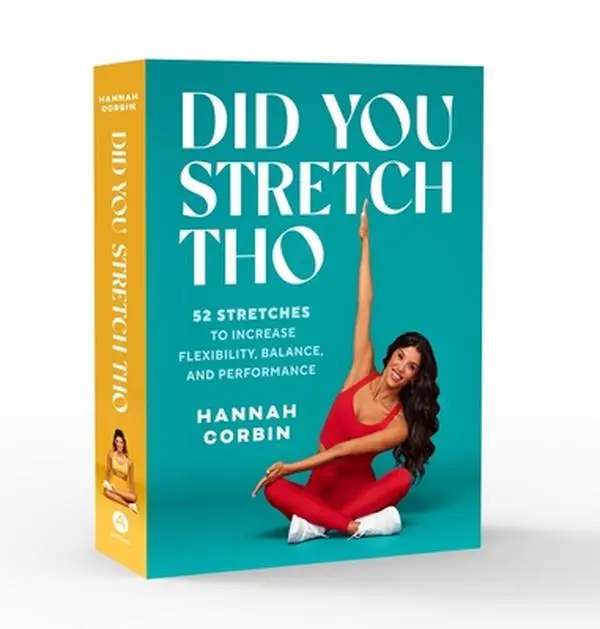 Did You Stretch Tho: 52 Stretches to Increase Flexibility, Balance, and Performance -- Hannah Corbin, Cards