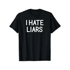 Men's & Women's Funny Sarcastic Quote T-Shirt - "I Hate Liars" Meme, One Liners, Jokes - 100% Cotton Casual Round Neck Tee Suitable for Christmas Gifts, Parties & Casual Attire - S-X Graphic Oversized
