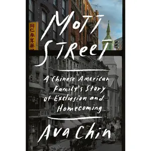 Mott Street: A Chinese American Family's Story of Exclusion and Homecoming Hardcover – April 25, 2023