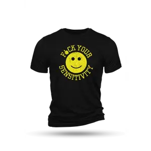 F*ck Your Sensitivity - T-Shirt