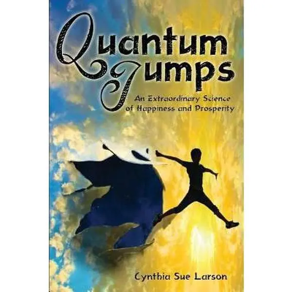 USED-Quantum Jumps: An Extraordinary Science of Happiness and Prosperity by Larson, Cynthia Sue (Paperback)