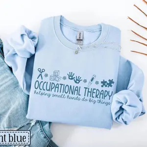 Occupational Therapy Sweatshirt, OT Crewneck Sweater, Pediatric OT Shirt, Occupational Therapist Gift, COTA OT Assistant Tee, Helping Small Hands