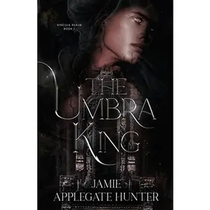 The Umbra King -- Jamie Applegate Hunter, Paperback