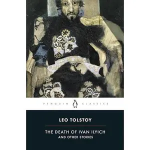 The Death of Ivan Ilyich and Other Stories -- Leo Tolstoy - Paperback