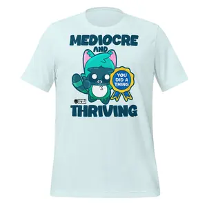 Mediocre and Thriving